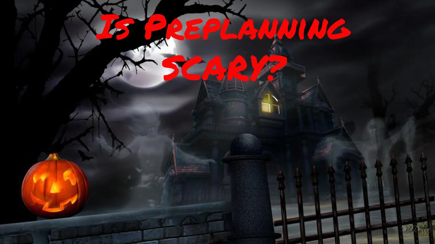 Is preplanning Scary?